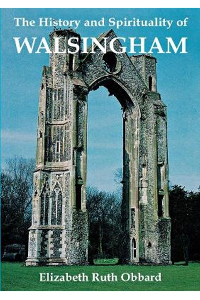 History and Spirituality of Walsingham