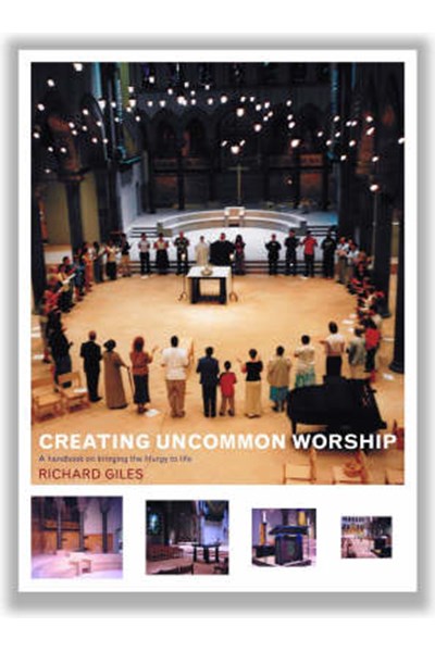 Creating Uncommon Worship