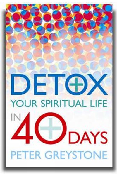 Detox Your Spiritual Life in 40 Days