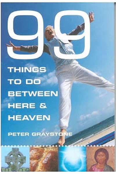 99 Things to Do Between Here and Heaven