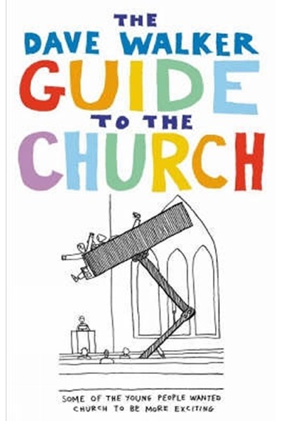 The Dave Walker Guide to the Church