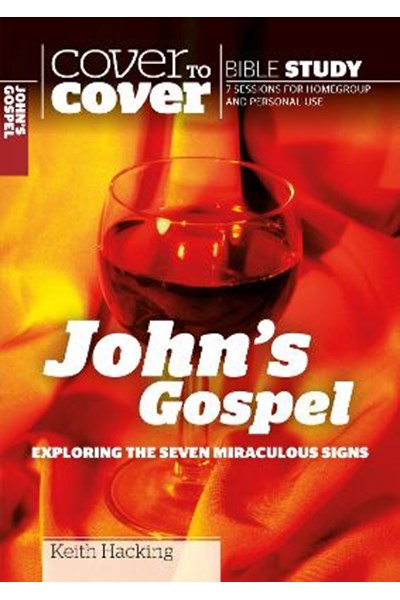 Cover to Cover: John's Gospel - Exploring the Seven Miraculous Signs