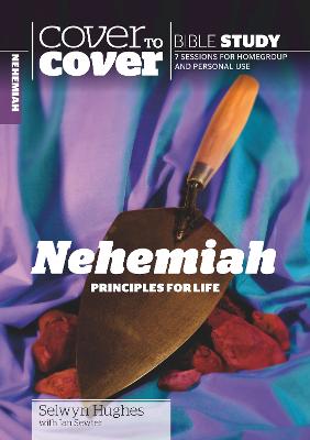 Cover to Cover: Nehemiah - Principles for Life