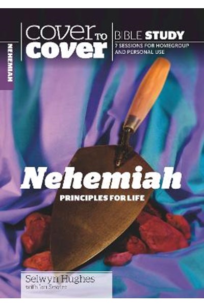 Cover to Cover: Nehemiah - Principles for Life