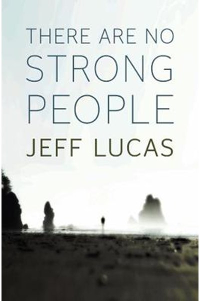 There Are No Strong People