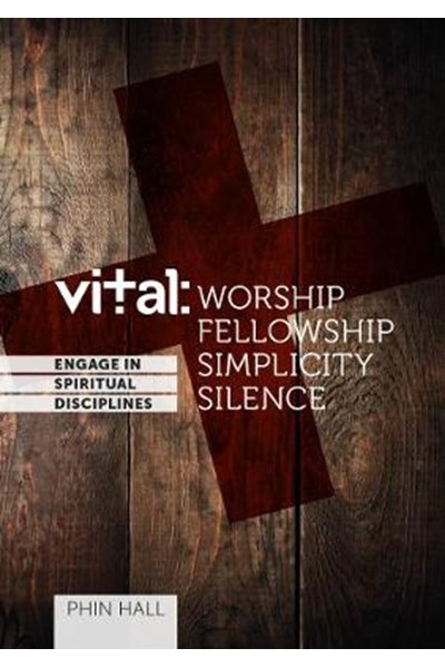 Vital: engage in the spiritual disciplines - Worship