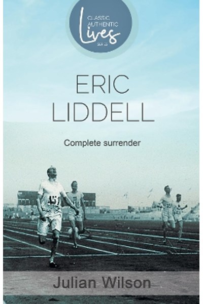 Complete Surrender: Biography of Eric Liddell