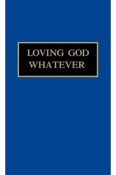 Loving God Whatever