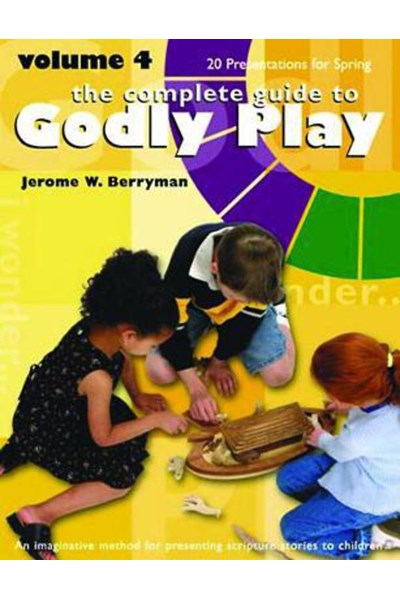 Complete Guide to Godly Play Vol. 4