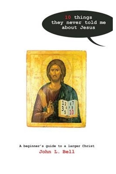 Ten Things They Never Told Me About Jesus