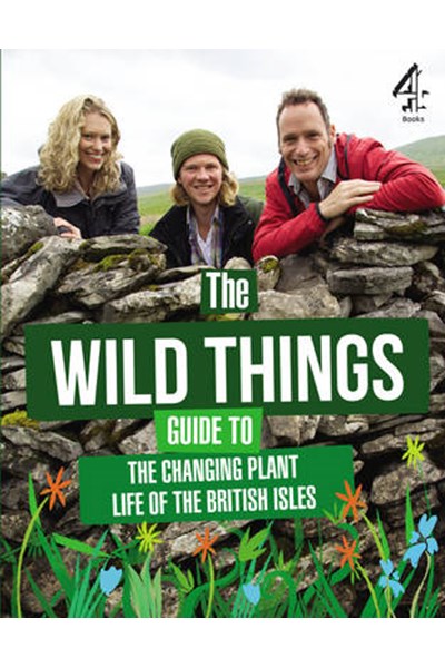 Wild Things Guide to the Changing Plants of the British Isles