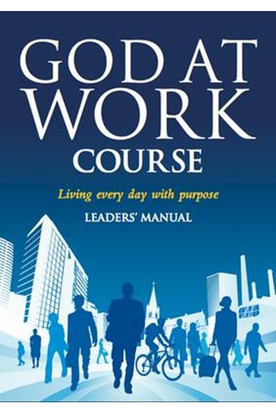 God at Work Course Leaders' Guide