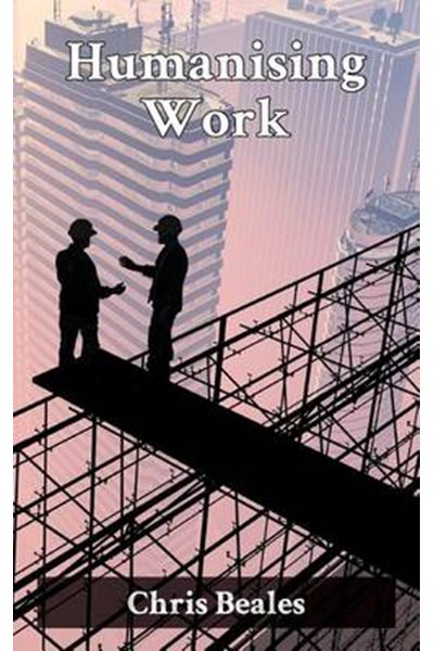 Humanising Work