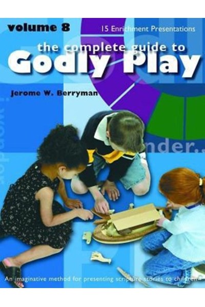 Complete Guide to Godly Play Volume 8