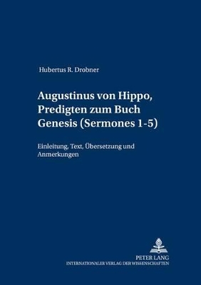 Augustinus Von Hippo, Predigten Zum Buch Genesis («Sermones» 1-5)