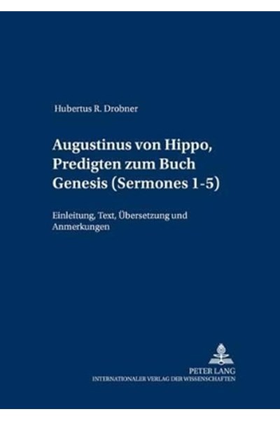 Augustinus Von Hippo, Predigten Zum Buch Genesis («Sermones» 1-5)