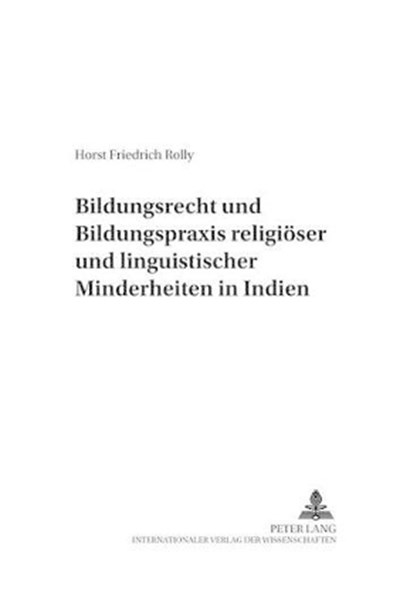 Bildungsrecht Und Bildungspraxis Religioeser Und Linguistischer Minderheiten in Indien