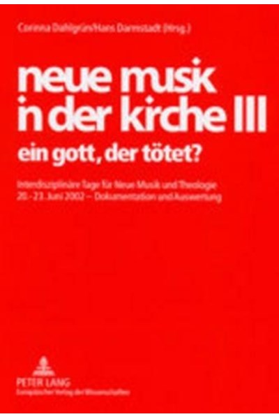 Neue Musik in Der Kirche III