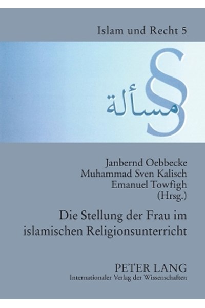 Stellung der Frau im islamischen Religionsunterricht; Dokumentation der Tagung am 6. Juli 2006 an der Universität Münster
