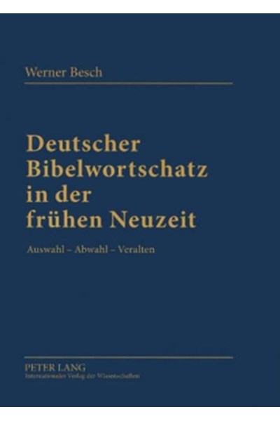 Deutscher Bibelwortschatz in Der Fruehen Neuzeit