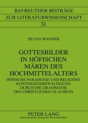 Gottesbilder in Hoefischen Maeren Des Hochmittelalters