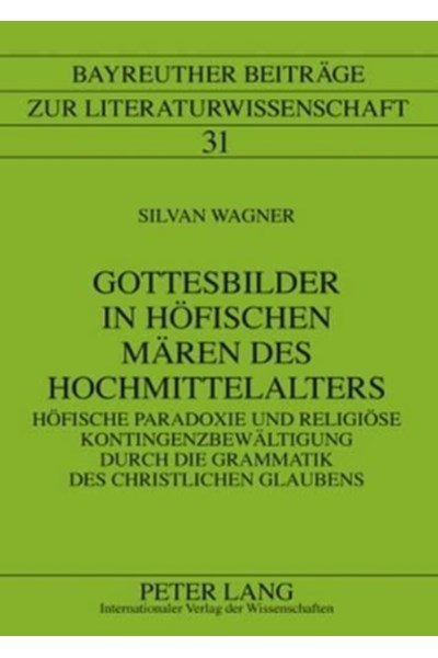 Gottesbilder in Hoefischen Maeren Des Hochmittelalters