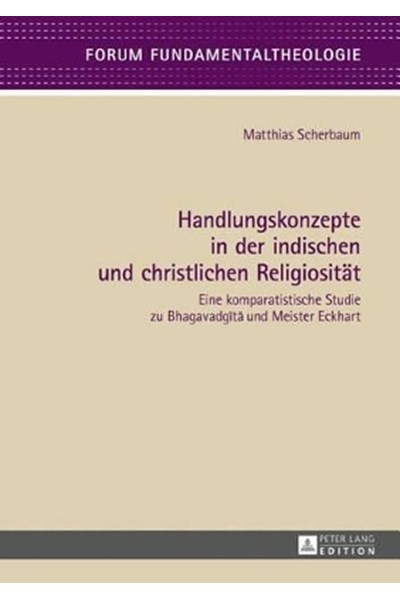 Handlungskonzepte in Der Indischen Und Christlichen Religiositaet