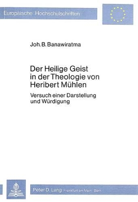 Der Heilige Geist in Der Theologie Von Heribert Muehlen