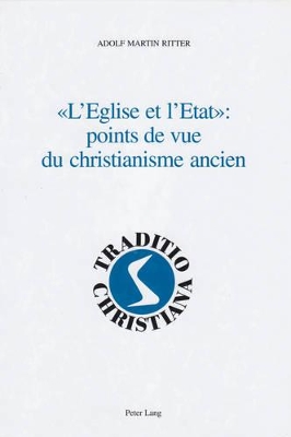 «L'eglise Et l'Etat» Points de Vue Du Christianisme Ancien