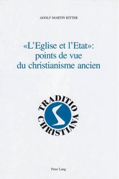 «L'eglise Et l'Etat» Points de Vue Du Christianisme Ancien